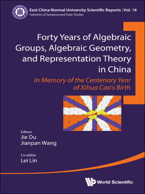 cover image of Forty Years of Algebraic Groups, Algebraic Geometry, and Representation Theory In China